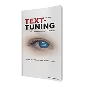 TEXT-TUNING: Das Konzept für mehr Werbewirkung