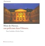 Mont-de-Marsan, une pr&eacute;fecture dans l'histoire