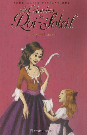 Les Colombes du Roi-Soleil, Tome 5 : Le Rêve d'Isabeau