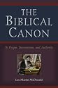 The Biblical Canon: Its Origin, Transmission, And Authority