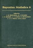 Bayesian Statistics: Proceedings of the Eighth Valencia International Meeting