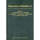Bayesian Statistics 8 by J.M. Bernardo, M.J. Bayarri, and J.O. Berger
