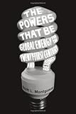 The powers that be : global energy for the twenty-first century and beyond