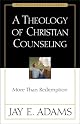 Theology of Christian Counseling, A