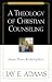 Theology of Christian Counseling, A