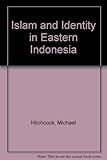 Islam and identity in Eastern Indonesia
