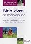 Bien vivre sa m�nopause : Avec les m�decines douces et des m�thodes naturelles