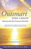 Outsmart Your Cancer: Alternative Non-Toxic Treatments That Work [With CD (Audio)] [OUTSMART YOUR CANCER 2 E W CD] [Paperback]