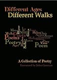 Different ages, different walks : a collection of poetry