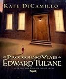El Prodigioso Viaje De Edward Tulane/ the Prodigious Trip of Edward Tulane