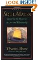 Soul Mates: Honoring the Mysteries of Love and Relationship
