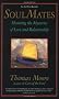 Soul Mates: Honoring the Mysteries of Love and Relationship