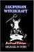LUCIFERIAN WITCHCRAFT - Azal'ucel Edition