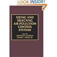 Sizing and Selecting Air Pollution Control Systems by Jr., Frank L. Cross and Howard D. Hesketh