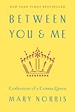Between You & Me: Confessions of a Comma Queen