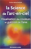 Revue Editions de l'Aigle  / La Science de l'arc-en-ciel : Visualisation des couleurs et guérison de l'âme