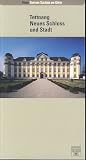 Tettnang Neues Schloss und Stadt - Michael Wenger, Angelika Barth, Karin Stober