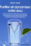 Purifier et dynamiser votre eau : Ene...