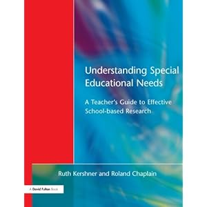 Understanding Special Educational Needs: A Teacher's Guide to Effective School Based Research