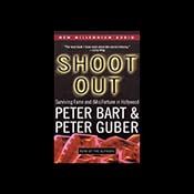 Shoot Out: Surviving Fame and (Mis)Fortune in Hollywood | [Peter Bart, Peter Guber]