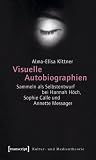 Produkt-Bild: Visuelle Autobiographien: Sammeln als Selbstentwurf bei Hannah H&ouml;ch, Sophie Calle und Annette Messager