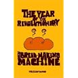 The Year of the Revolutionary New Bread-making Machine by Hassan Daoud