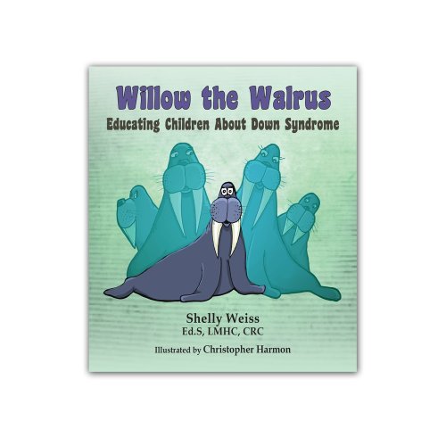 By Shelly Weiss Willow the Walrus-Educating Children about Down Syndrome [Paperback]