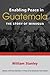 Enabling Peace in Guatemala: The Story of MINUGUA (Histories of Un Peace Operations)