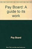 Pay Board : a guide to its work