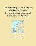 The 2009 Import and Export Market for Textile Tarpaulins, Awnings, and Sunblinds in Norway 41lGteOhacL. SL160 The 2009 Import and Export Market for Textile Tarpaulins, Awnings, and Sunblinds in Norway