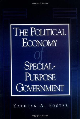 The Political Economy of Special-Purpose Government (American Government and Public Policy)