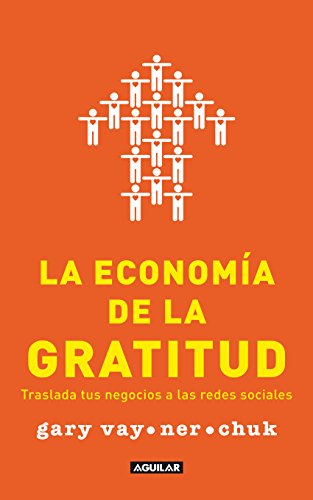 La economía de la gratitud: Traslada tus negocios a las redes sociales (Spanish Edition)