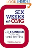 Six Weeks to OMG: Get Skinnier Than All Your Friends