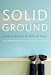 Solid Ground: Buddhist Wisdom for Difficult Times