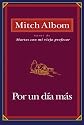 Por Un Dia Mas (Spanish Edition)