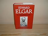 Edward Elgar : a creative life
