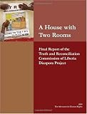 A House with Two Rooms: Final Report of the Truth and Reconciliation Commission of Liberia Diaspora Project