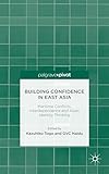 Building confidence in East Asia : maritime conflicts, interdependence and Asian identity thinking