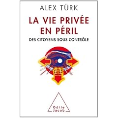 La Vie priv�e en p�ril. Des citoyens sous contr�le