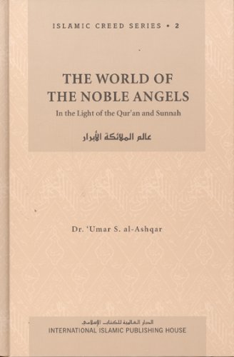 The World of the Noble Angels (Islamic Creed Series, Vol. 2)
