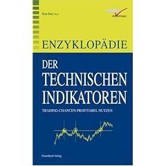 Enzyklop�die der Technischen Indikatoren: Trading-chancen profitabel Nutzen