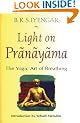 Light on Pranayama: The Yogic Art of Breathing