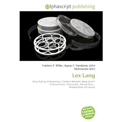 Lex Lang: Voice Acting, Entrepreneur, Cartoon Network, Bang Zoom! Entertainment, Technicolor, Warner Bros.,  Masked Rider (TV Series)
