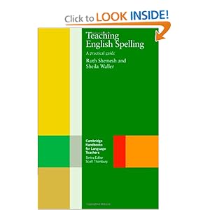 Teaching English Spelling: A Practical Guide (Cambridge Handbooks for Language Teachers) Ruth Shemesh and Sheila Waller