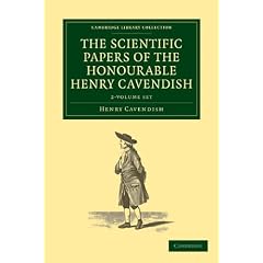 The Scientific Papers of the Honourable Henry Cavendish, F. R. S. 2 Volume Set