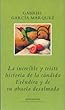 LA Increible Y Triste Historia De LA Candida Erendira Y De Su Abuela Desalmada (Garcia Marquez, Gabriel, Biblioteca Garcia Marquez, 56.)