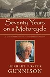 More details of book titled: Seventy Years on a Motorcycle: An Up-to-the-Hilt Reminiscense by a College Literature Professor