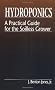 Hydroponics: A Practical Guide for the Soilless Grower