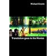 Translation goes to the Movies by  Michael Cronin