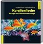 Korallenfische: Pflege und Besatzvorschl�ge